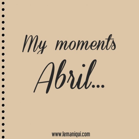 My-moments-abril